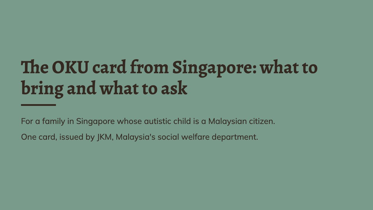 First slide: The OKU card from Singapore: what to bring and what to ask